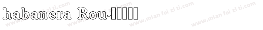 habanera Rou字体转换